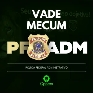 VADE MECUM DIGITAL | POLÍCIA FEDERAL ADMINISTRATIVO - PF ADM