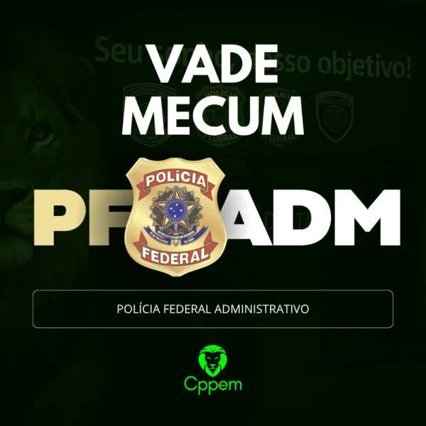 VADE MECUM DIGITAL | POLÍCIA FEDERAL ADMINISTRATIVO - PF ADM